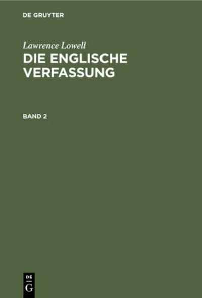 Lawrence Lowell: Die englische Verfassung. Band 2