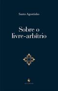 Sobre O Livre-arbítrio
