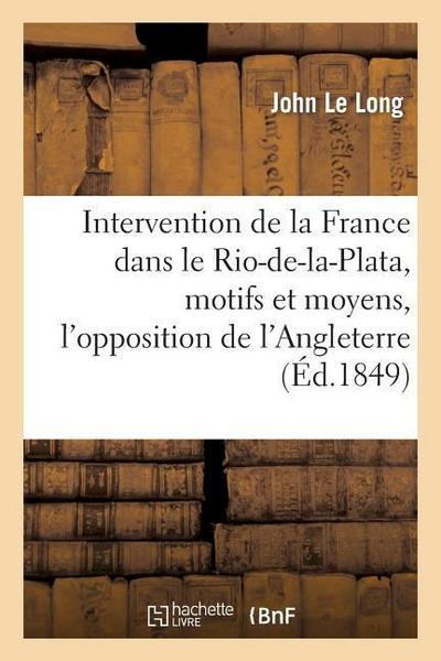 Intervention de la France Dans Le Rio-De-La-Plata, Motifs Et Moyens, l’Opposition de l’Angleterre