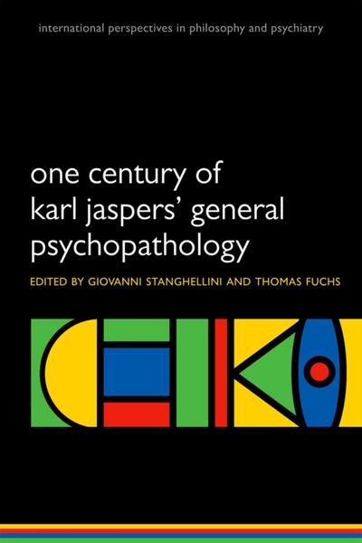 One Century of Karl Jaspers’ General Psychopathology