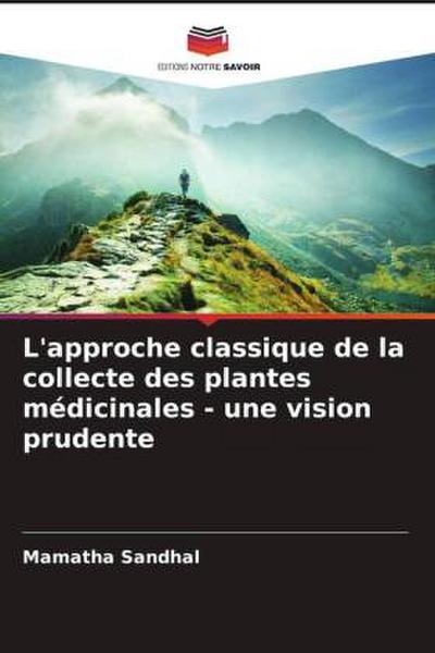 L’approche classique de la collecte des plantes médicinales - une vision prudente