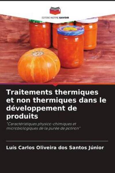 Traitements thermiques et non thermiques dans le développement de produits