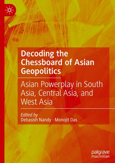 Decoding the Chessboard of Asian Geopolitics
