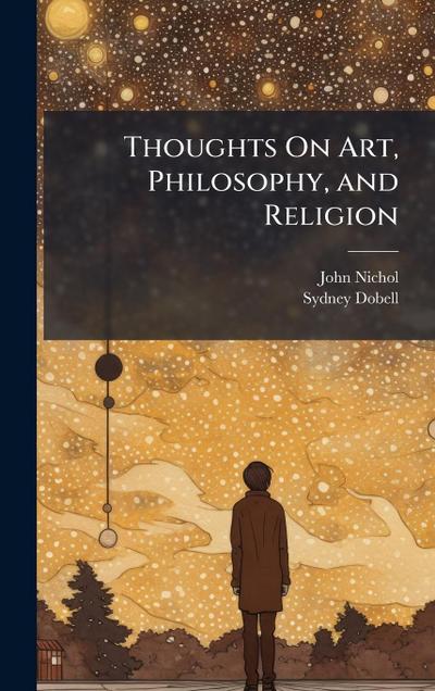 Thoughts On Art, Philosophy, and Religion