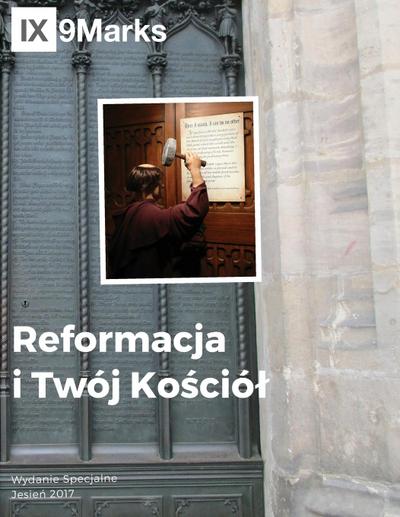 The Reformation and Your Church | 9Marks Polish Journal / Reformacja i Twój Ko¿ció¿