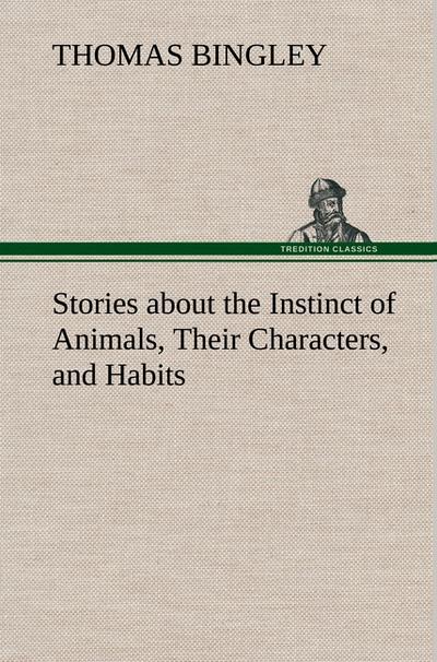 Stories about the Instinct of Animals, Their Characters, and Habits