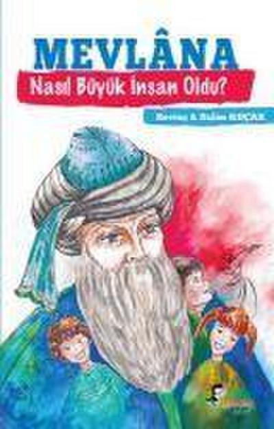 Mevlana Nasil Büyük Insan Oldu