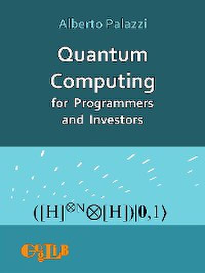 Quantum Computing for Programmers and Investors