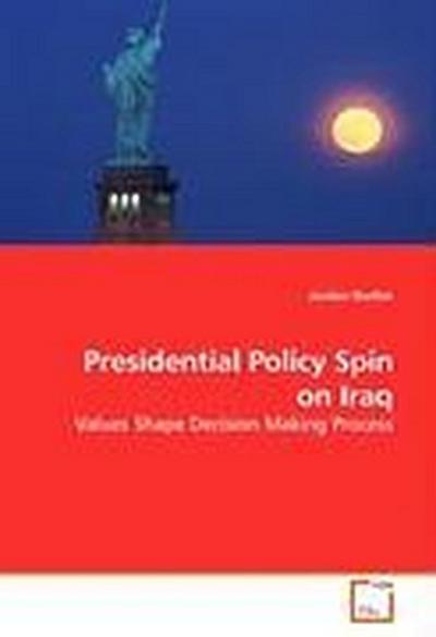 Presidential Policy Spin on Iraq