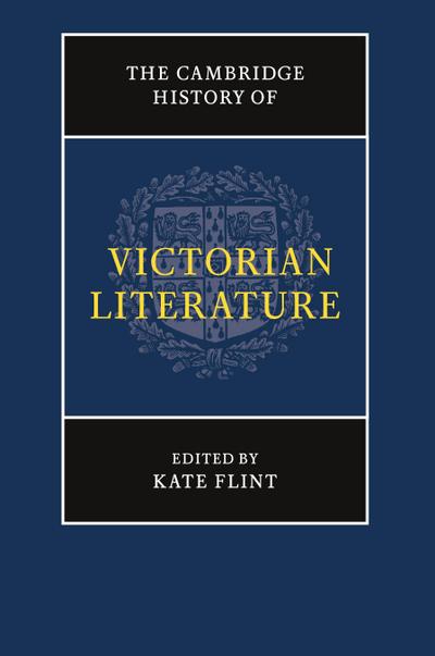 The Cambridge History of Victorian Literature