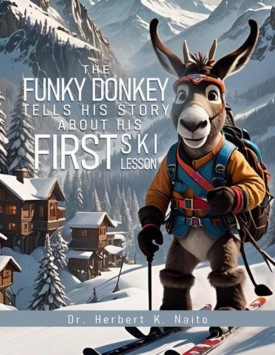 The Funky Donkey Tells His Story About His First Ski Lesson