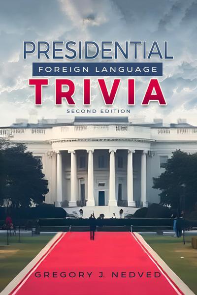 Presidential Foreign Language Trivia; 2nd Edition