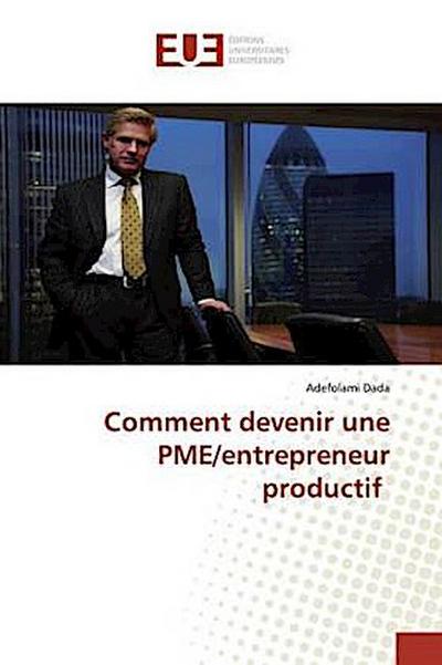 Comment devenir une PME/entrepreneur productif