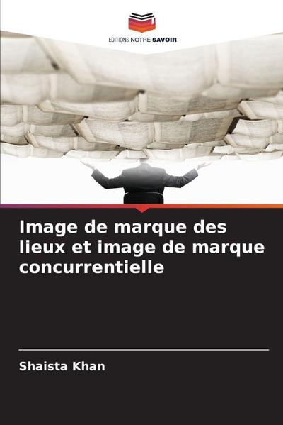 Image de marque des lieux et image de marque concurrentielle