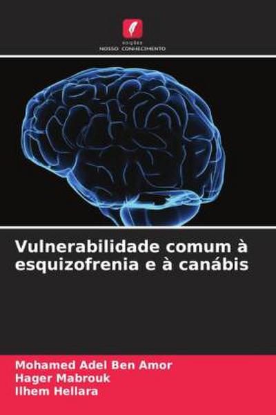 Vulnerabilidade comum à esquizofrenia e à canábis