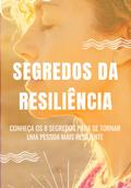 Segredos Da Resiliência