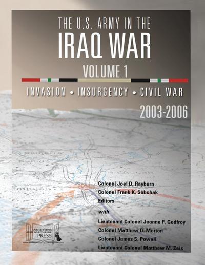 The U.S. Army in the Iraq War - Volume 1