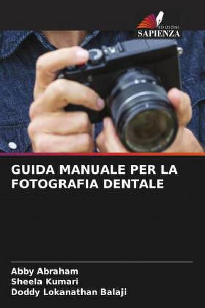 GUIDA MANUALE PER LA FOTOGRAFIA DENTALE