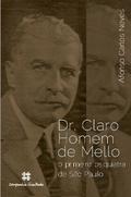 Dr. Claro Homem de Mello: o primeiro psiquiatra de São Paulo