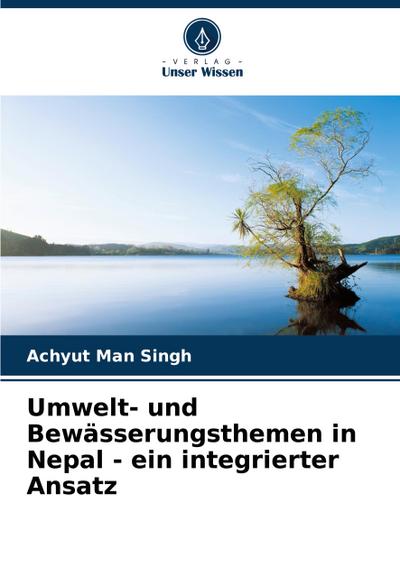Umwelt- und Bewässerungsthemen in Nepal - ein integrierter Ansatz