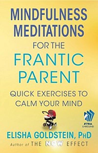 Mindfulness Meditations for the Frantic Parent