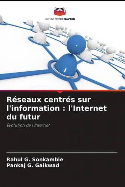 Réseaux centrés sur l’information : l’Internet du futur