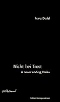 Nicht bei Trost. A never ending Haiku