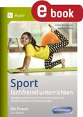 Sport fachfremd unterrichten - Die Praxis Kl. 1-2