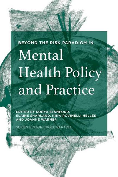 Beyond the Risk Paradigm in Mental Health Policy and Practice