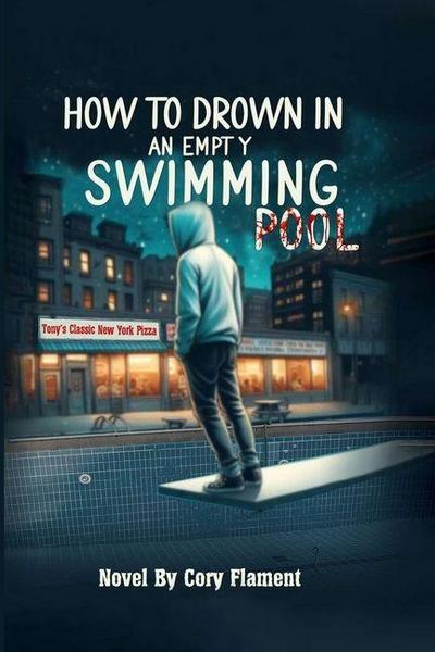 How To Drown In an Empty Swimming Pool