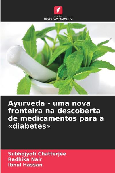 Ayurveda - uma nova fronteira na descoberta de medicamentos para a ’diabetes’