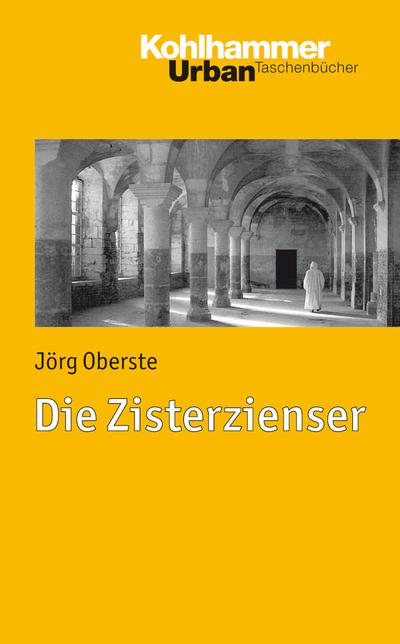 Geschichte der Christlichen Orden: Die Zisterzienser (Urban-Taschenbücher, Band 744)