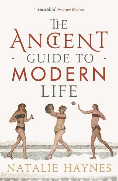The Ancient Guide to Modern Life