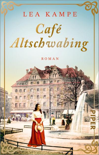 Café Altschwabing (Cafés, die Geschichte schreiben 2): Roman | Historischer Roman