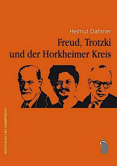 Freud, Trotzki und der Horkheimer-Kreis