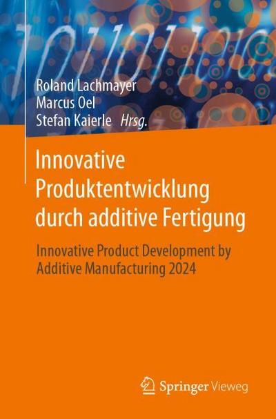 Innovative Produktentwicklung durch additive Fertigung