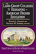 The Land-Grant Colleges and the Reshaping of American Higher Education