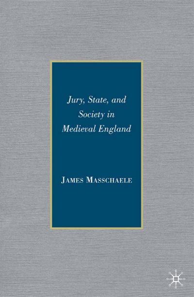 Jury, State, and Society in Medieval England