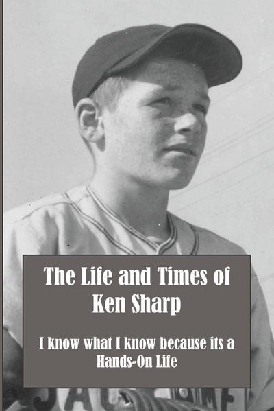 The Life and Times of Ken Sharp