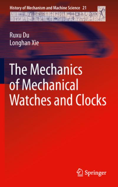 The Mechanics of Mechanical Watches and Clocks