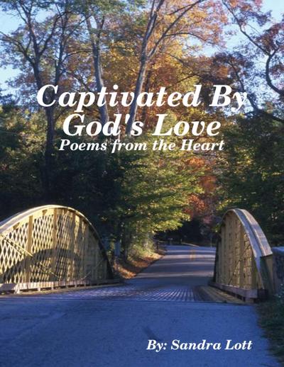 Captivated By God’s Love: Poems from the Heart