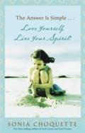 Answer Is Simple...Love Yourself, Live Your Spirit