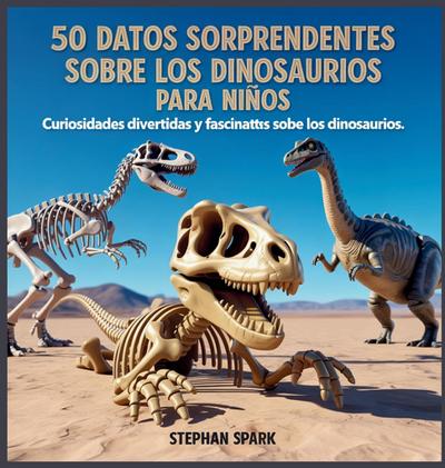 50 Datos Asombrosos Sobre Dinosaurios Para Niños