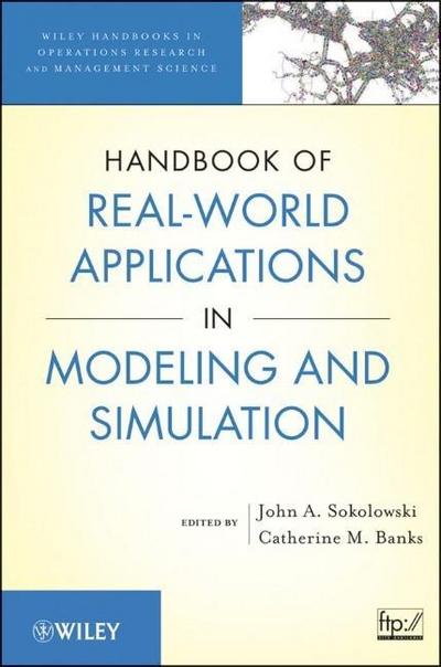 Handbook of Real-World Applications of Modeling and Simulation