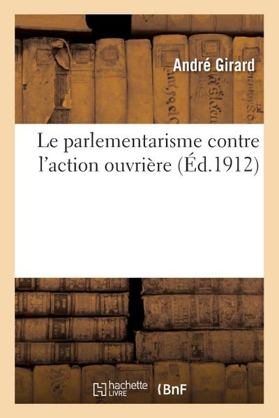 Le parlementarisme contre l’action ouvrière