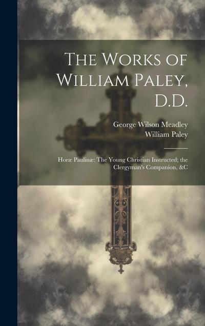 The Works of William Paley, D.D.