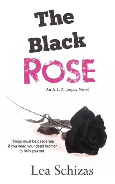 The Black Rose (An A.L.P. Legacy Novel, #2)