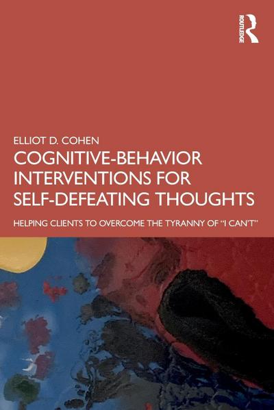 Cognitive Behavior Interventions for Self-Defeating Thoughts