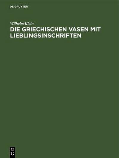Die griechischen Vasen mit Lieblingsinschriften