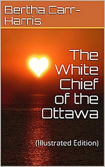 The White Chief of the Ottawa